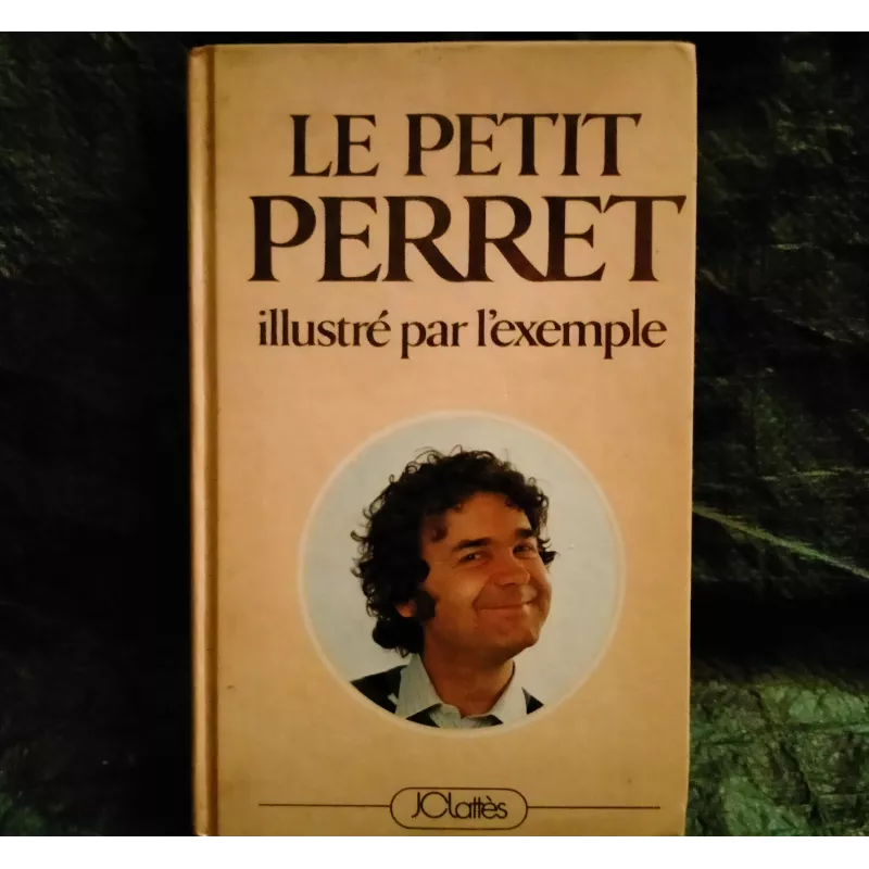 Le petit Perret illustré par l'exemple - Pierre Perret  Livre