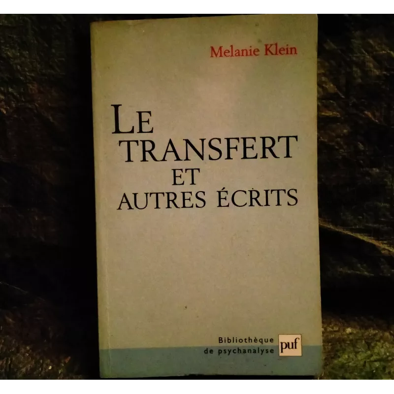 Le transfert et autres écrits - Melanie Klein  Livre