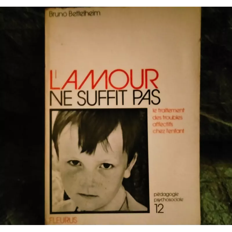 L'amour ne suffit pas - Bruno Bettelheim  Livre