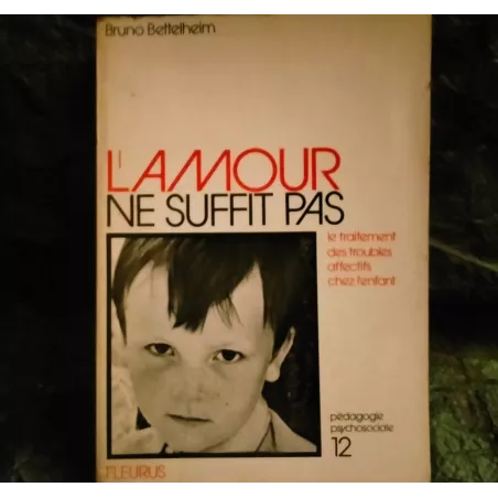 L'amour ne suffit pas - Bruno Bettelheim  Livre