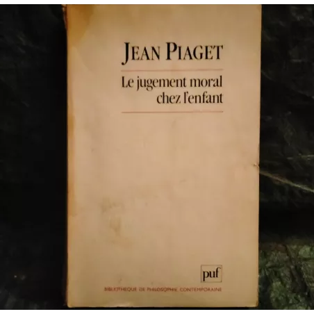 Le jugement moral chez l'enfant - Jean Piaget  Livre
