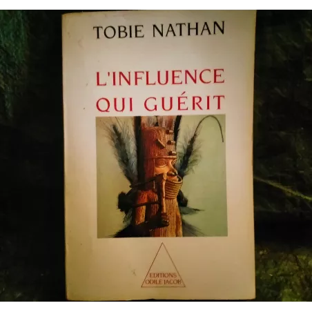 L'influence qui guérit - Tobie Nathan  Livre