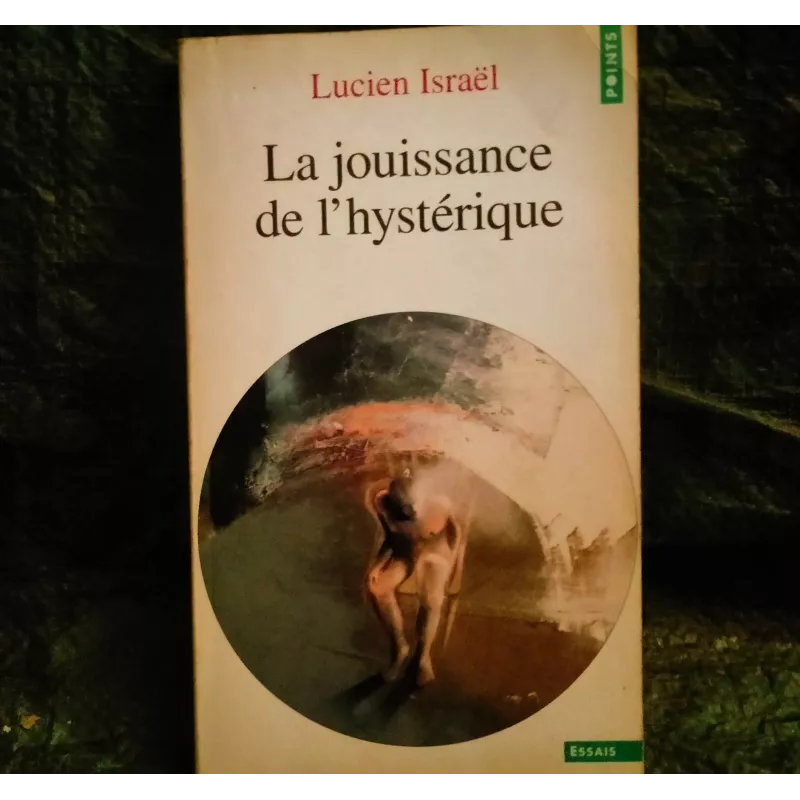 La jouissance de l'hystérique - Lucien Israël  Livre