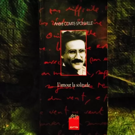 L'amour la solitude - André Comte-Sponville  Livre