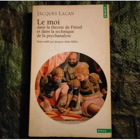 Le Moi dans la théorie de Freud et dans la technique de la psychanalyse - Jacques Lacan Livre Séminaire 2