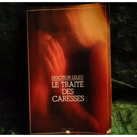 Le traité des caresses - docteur Leleu  Livre