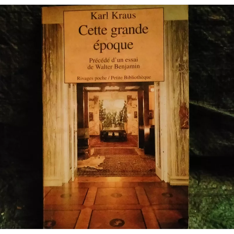 Cette grande époque précédé d'un essai de Waletr Benjamin - Karl Kraus  Livre