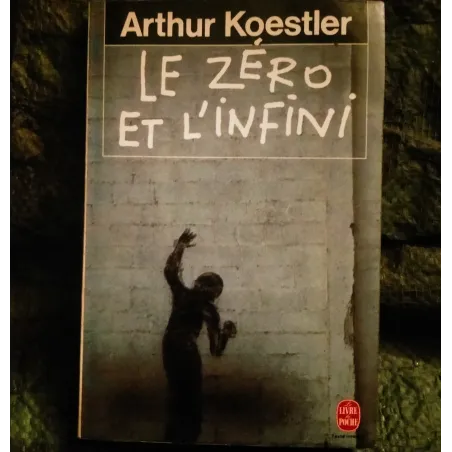 Le zéro et l'infini - Arthur Koestler - Livre