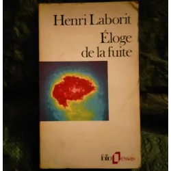 Éloge de la fuite - Henri Laborit Livre