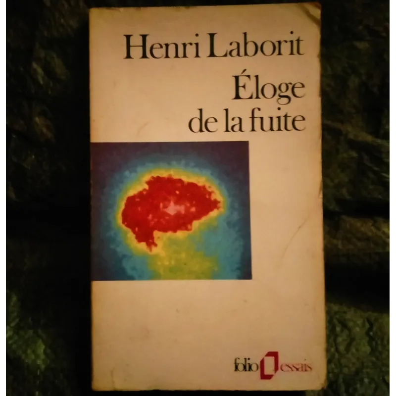 Éloge de la fuite - Henri Laborit Livre