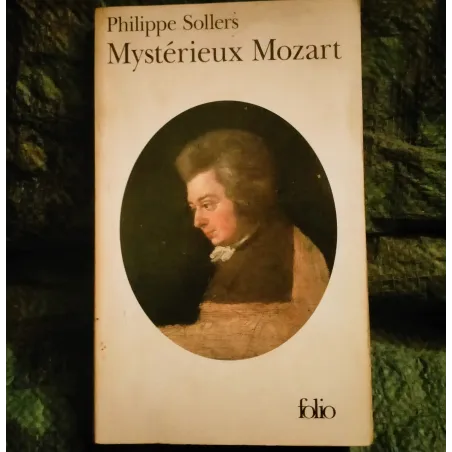 Mystérieux Mozart - Philippe Sollers - Livre