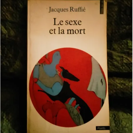 Le sexe et la mort - Jacques Ruffié  - Livre