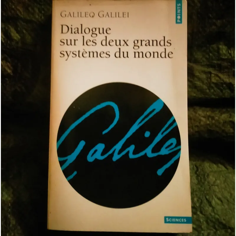 Dialogue sur les deux grands systèmes du monde - Galileo Galilei - Livre