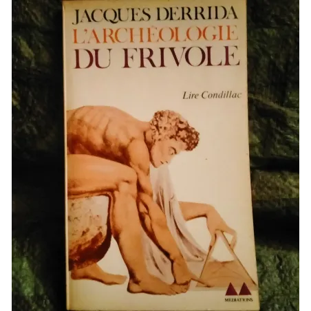 L'archéologie du frivole - Jacques Derrida  Livre