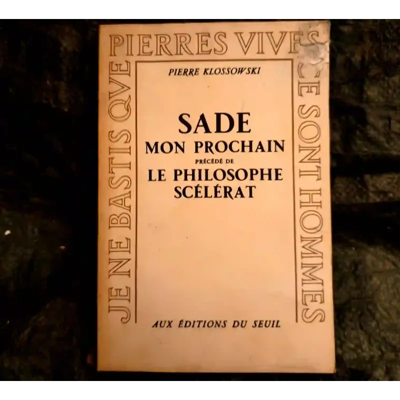 Sade mon prochain précédé du Philosophe scélérat Livre Seuil