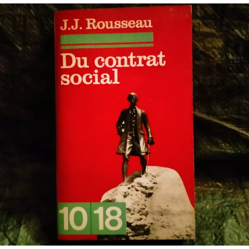 Du contrat social - Jean-Jacques Rousseau Livre 10/18